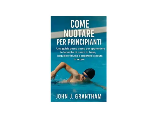 Copertina libro "Come nuotare per principianti". Un uomo nuota, dimostrando che imparare a nuotare a 40 anni è possibile.